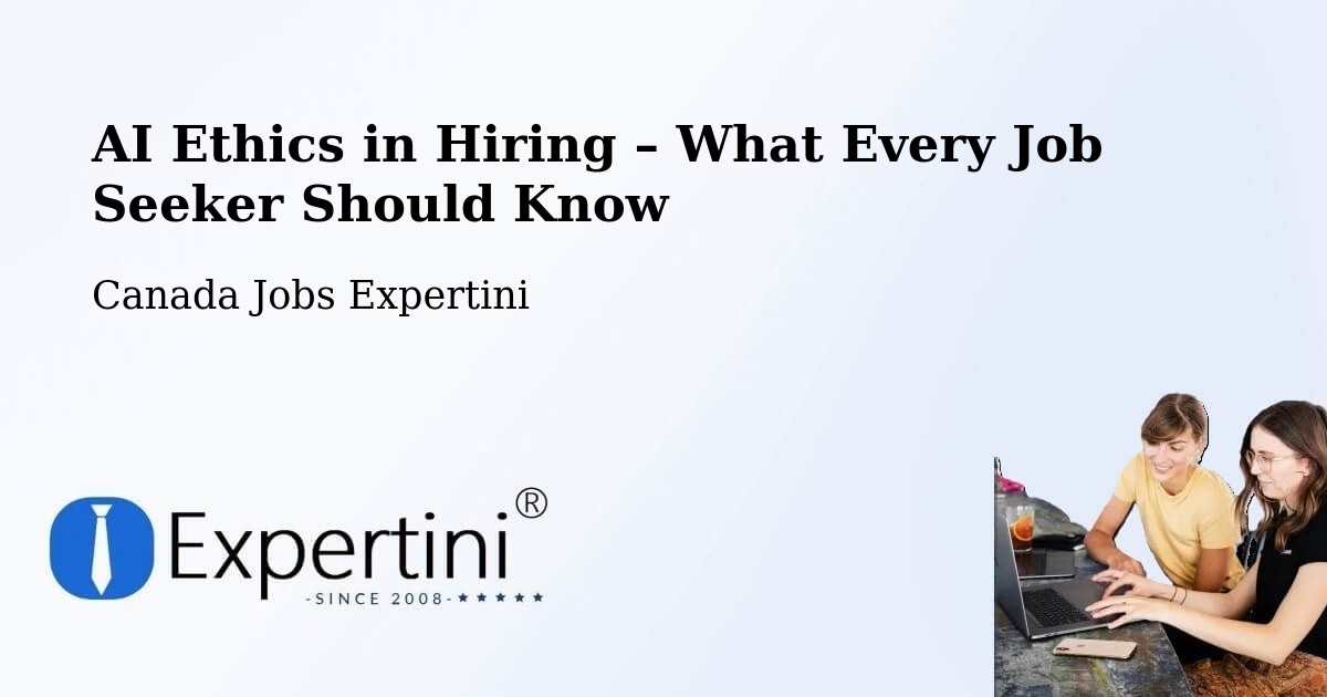 AI Ethics in Recruitment & Hiring – Berthierville - Berthierville, Canada Jobs Expertini