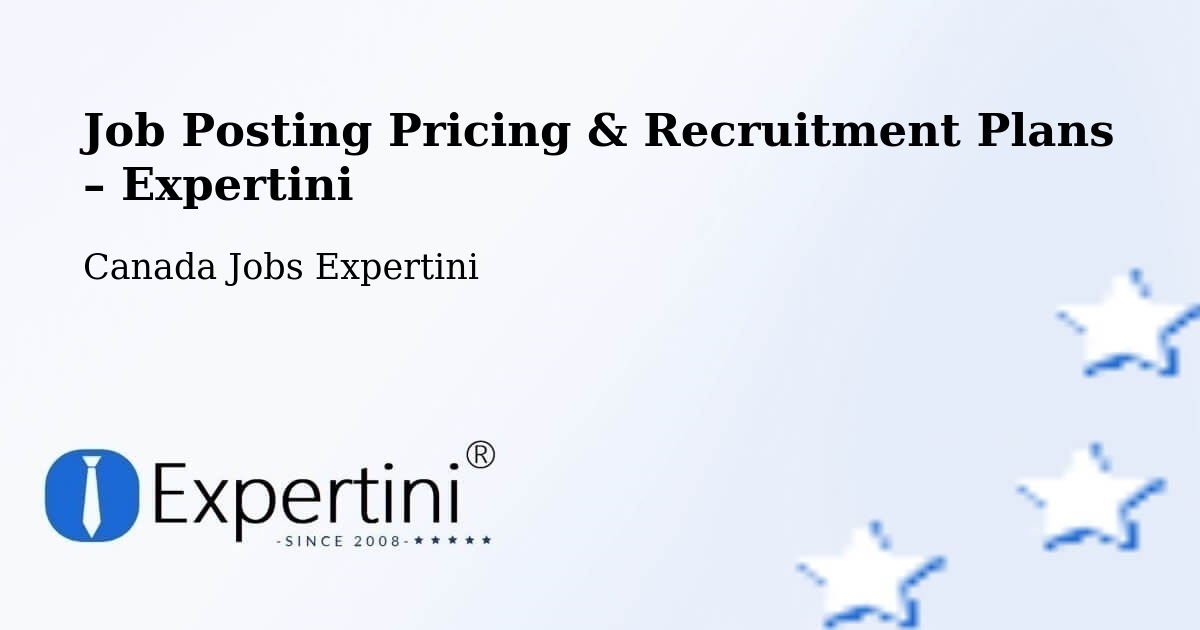 Job Posting Pricing & Recruitment Plans – Berthierville - Berthierville, Canada Jobs Expertini